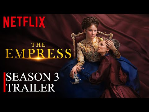 The Empress Season 3 Trailer | The Empress | SEASON 3 | Netflix Release