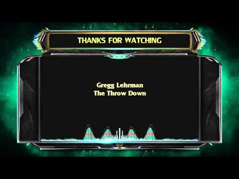 Gregg Lehrman - The Throw Down [ 15 MIN Version ]