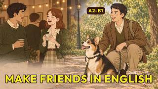 How to Make Friends in English | English Conversation Podcast (A2–B1)