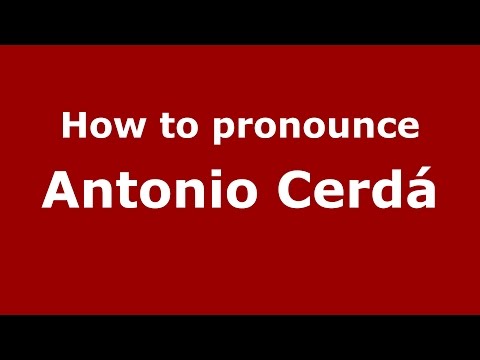 How to pronounce Antonio Cerdá (Spanish/Argentina) - PronounceNames.com