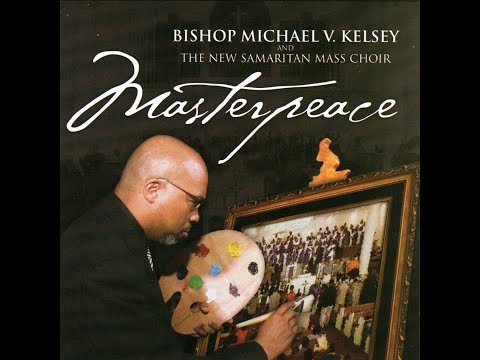 Bishop Michael V. Kelsey and New Samaritan Mass Choir - Great Jehovah God