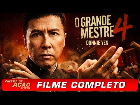 O Grande Mestre 4 (2019) | CINEMA DE AÇÃO TOTAL | Filme Completo Dublado Português