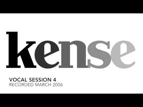 kense - Vocal Session 4