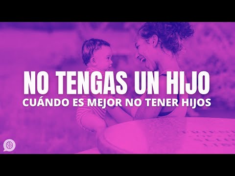 Cuándo NO tener un hijo