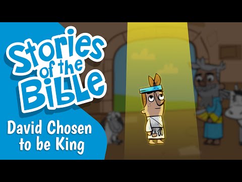 David Chosen to Be King | Stories of the Bible