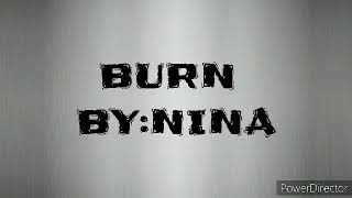 Burn By: Nina