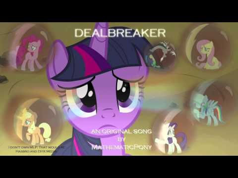 Dealbreaker – Original MLP Song // MathematicPony