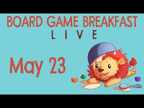 Board Game Breakfast LIVE (May 23)