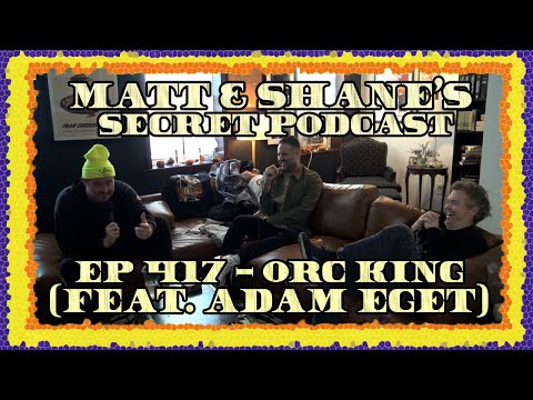 Ep 417 - Orc King (feat. Adam Eget)