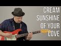 Cream Sunshine of Your Love Guitar Lesson + Tutorial