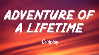 Adventure Of A Lifetime - COLDPLAY (Lyrics/Vietsub)