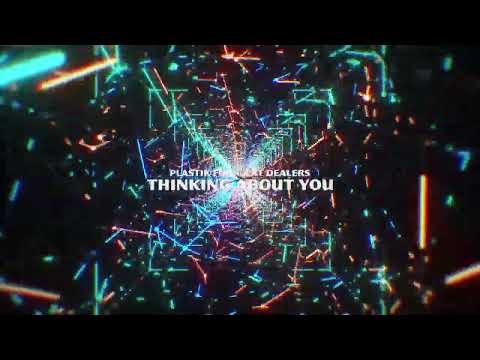 Plastik Funk & Cat Dealers - Thinking About You (Visualizer)