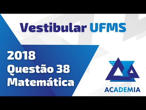 Resolução UFMS - Vestibular 2018 - Questão 38 - Matemática