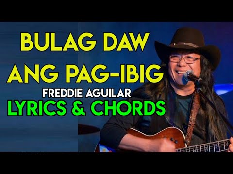Bulag Daw And Pag - ibig - Freddie Aguilar