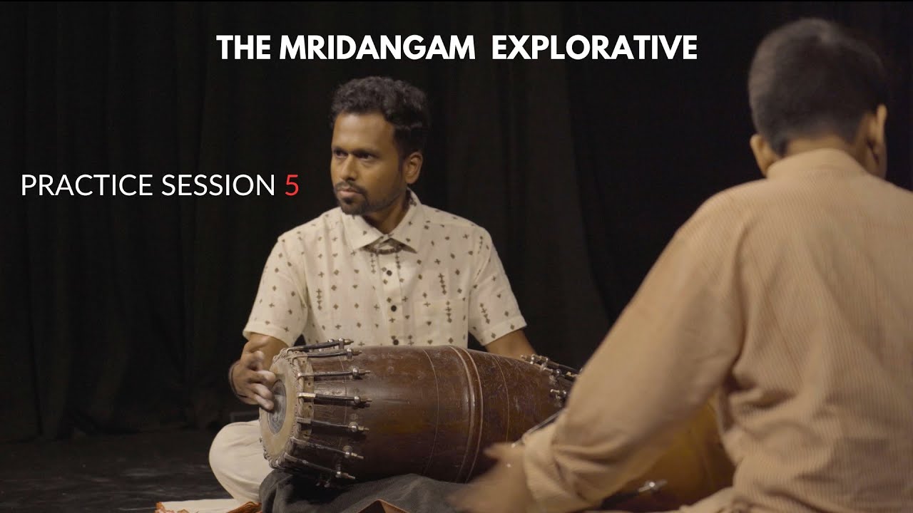 The Mridangam Explorative | Practice Session 5