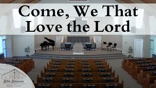 Come We That Love the Lord | BBBC Congregational Singing