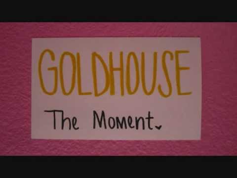 GOLDHOUSE - The Moment (Lyric Video)