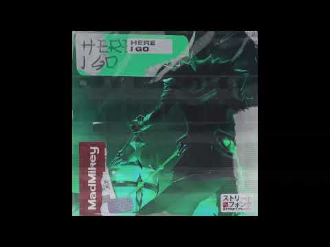 MadMikey - Here I Go