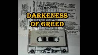 Rage Against The Machine - Darkeness Of Greed (Demo Version 1991)