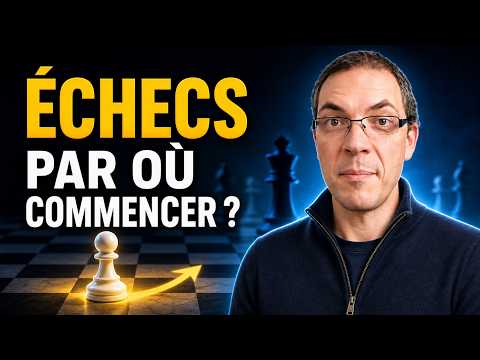 Comment apprendre les échecs quand on part de zéro !