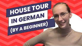 Tour my House in German! A VERY Beginner German Tour