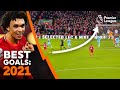 BEST Premier League Goals of 2021 | Long-range SCREAMERS, bicycle kicks, curlers, team goals & more!