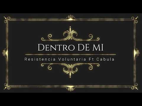 Dentro De Mi - Resistencia Voluntaria Ft  Cabula (Maskatesta)