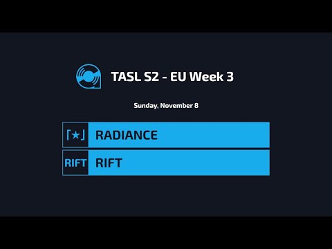 TASL2 EU Week 3 - RADIANCE / RIFT