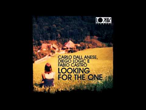 Carlo Dall Anese, Diego Logic & Fabio Castro - Looking for the One (Club Mix) [Lo kik Records]