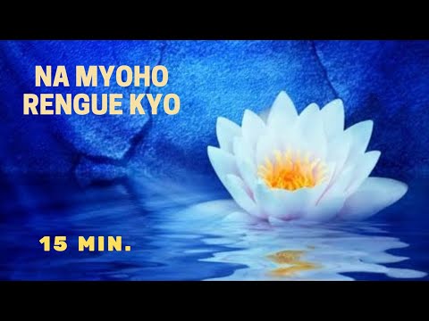 Daimoku [Namyoho Rengue Kyo] Miracle Mantra 15 min