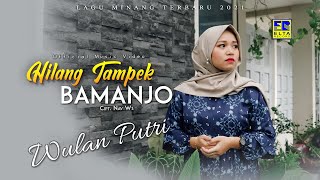 Download lagu Lagu Minang Terbaru 2021 - Wulan Putri - Hilang Tampek Bamanjo mp3