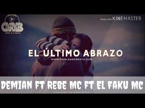 El último abrazo ( Demian ft Rebe mc ft El FaKu Mc)