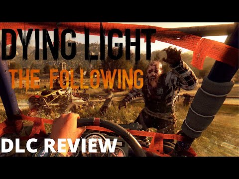 Dying Light: The Following Enhanced Edition DLC Review