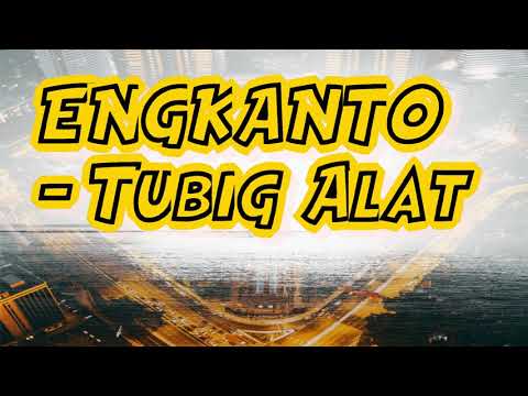 Tubig Alat - ENGKANTO (karaoke version)