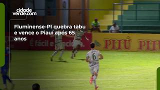 Fluminense-PI quebra tabu e vence o Piauí após 65 anos