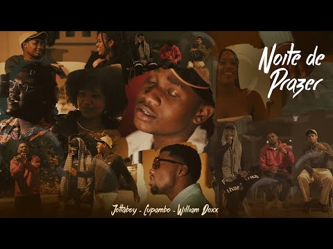Lupambo Feat. Jottaboy & William Doxx - Noite De Prazer (official video) Prod. Beto No Beat