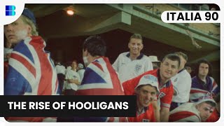 Italia 90: The Rise Of Hooligans | Documentary | S1 E1 MQDEFAULT Thumbnail