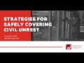 Strategies for Safely Covering Civil Unrest