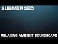 Relaxing Ambient Soundscape Submerged Underwater Ambience Reverberant Drones Sloshing Water