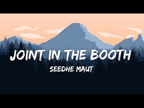 Seedhe Maut - Joint In The Booth (Lyrics)