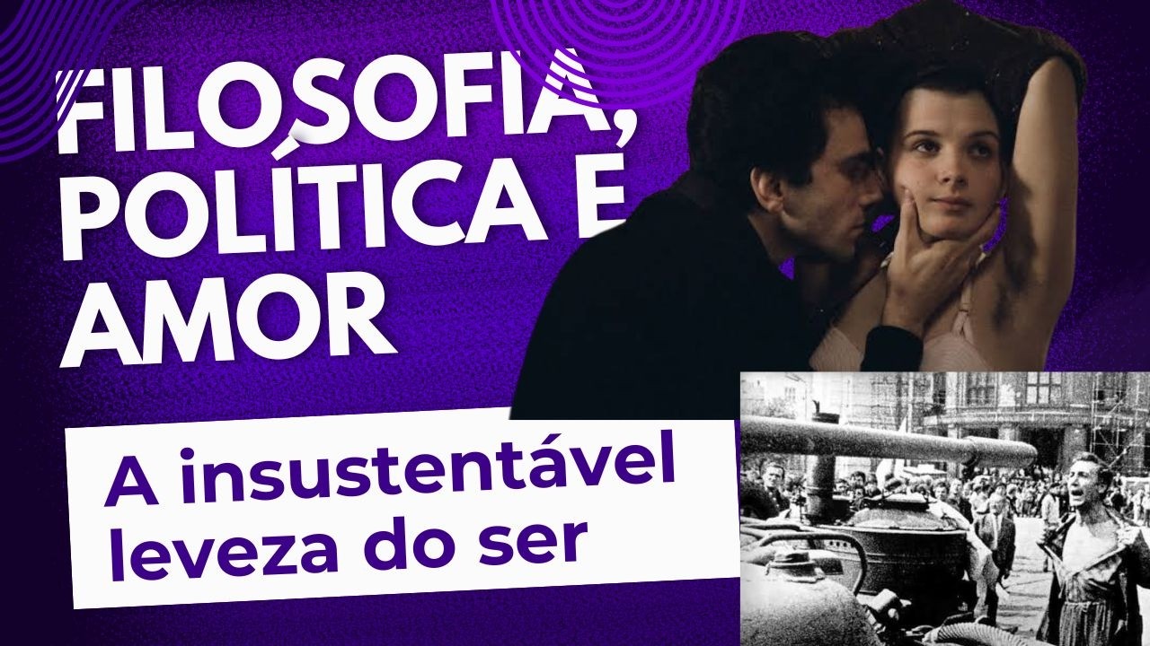 A insustentável leveza do ser, de Milan Kundera - Resumo e comentários.