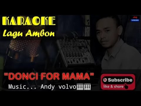 KARAOKE🎤🎶🎶 Lagu Ambon " Donci For Mama" (Music... Andy volvo🎹🎹)