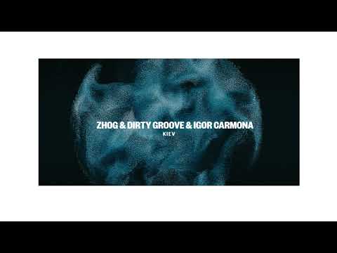 ZHOG & Dirty Groove, Igor Carmona - Kiev