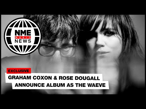 Graham Coxon & Rose Dougall on their debut as The Waeve