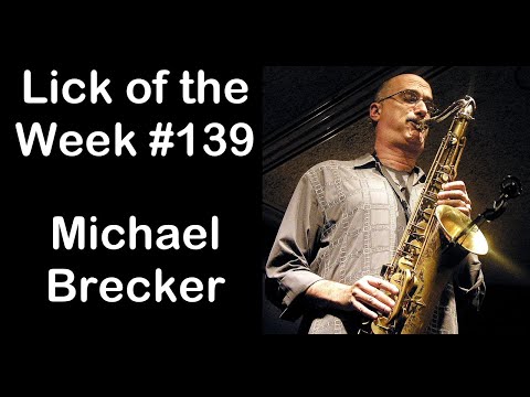 Lick of the Week #139 (Michael Brecker Lydian Augmented Lick)