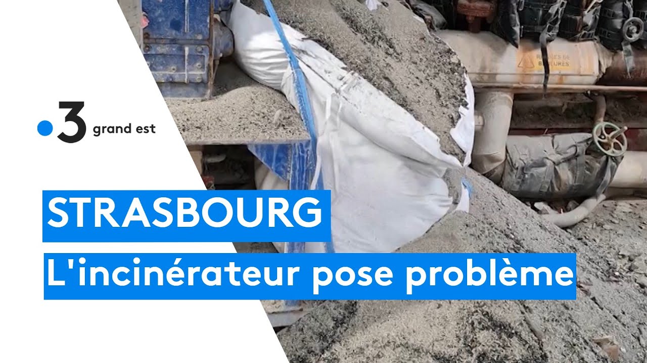 Strasbourg : le traitement des cendres de l'incinérateur pose problème