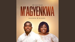M'agyenkwa (My Saviour) (feat. Esi Hooper)
