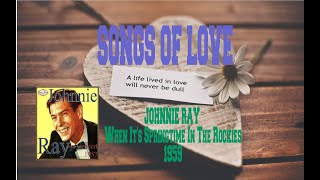 JOHNNIE RAY - WHEN IT&#39;S SPRINGTIME IN THE ROCKIES