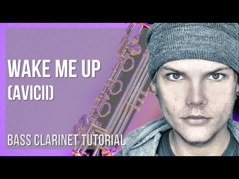 How to play Wake Me Up by Avicii on Bass Clarinet (Tutorial)
