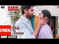 LYRICAL Yeh Aaina Kabir Singh Shahid Kapoor Kiara Advani Amaal Mallik Feat Shreya Ghoshal
